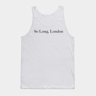 So Long, London Tank Top